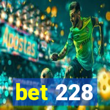 bet 228