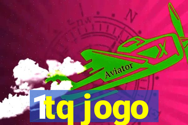 1tq jogo