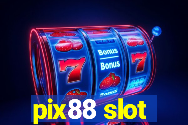 pix88 slot