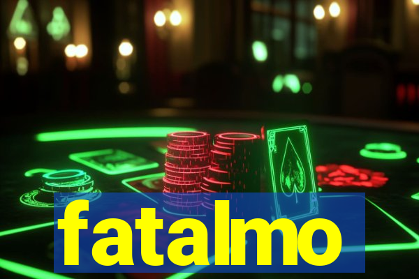 fatalmo