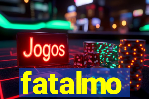 fatalmo