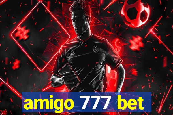 amigo 777 bet