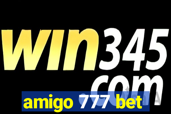 amigo 777 bet