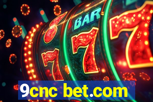 9cnc bet.com