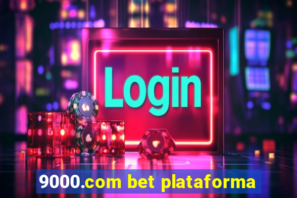 9000.com bet plataforma