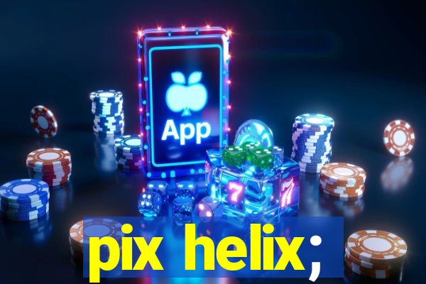 pix helix;