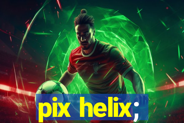 pix helix;