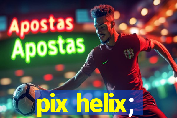 pix helix;