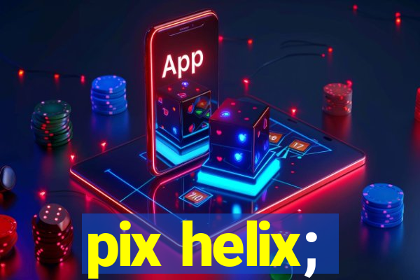 pix helix;