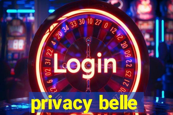 privacy belle