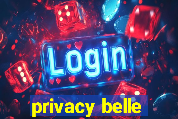 privacy belle