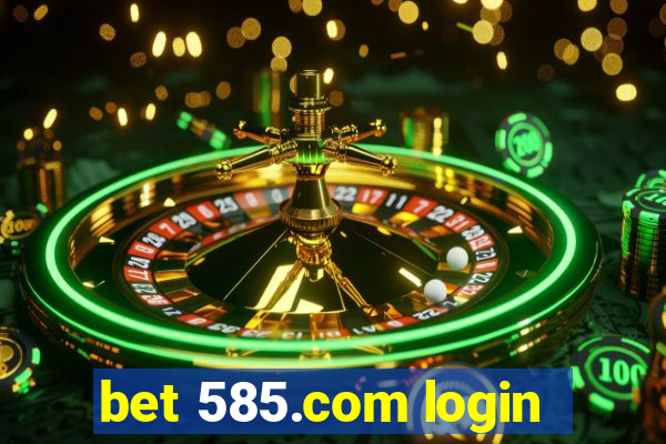 bet 585.com login