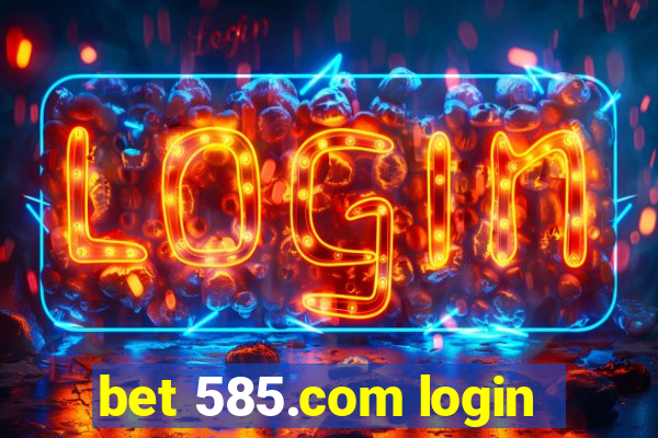 bet 585.com login