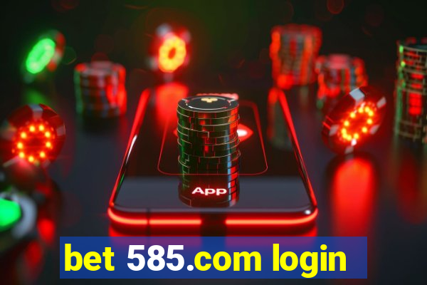 bet 585.com login