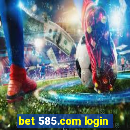 bet 585.com login