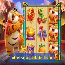 chelsea j blair trans