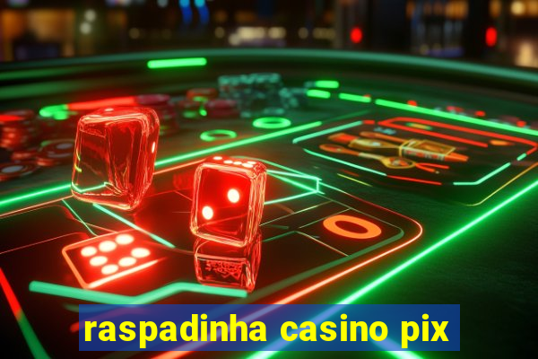 raspadinha casino pix