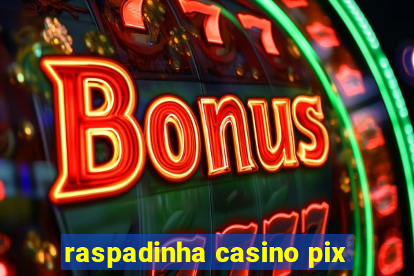 raspadinha casino pix