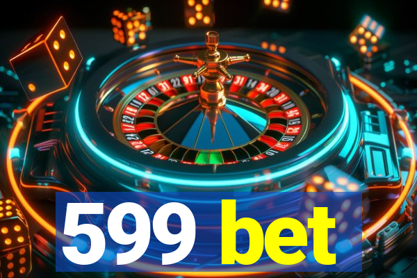 599 bet