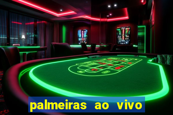 palmeiras ao vivo futebol play