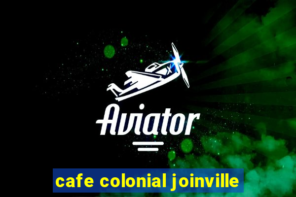 cafe colonial joinville