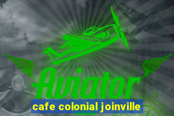 cafe colonial joinville