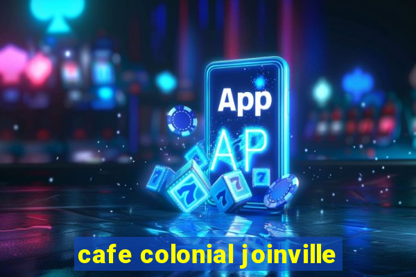 cafe colonial joinville