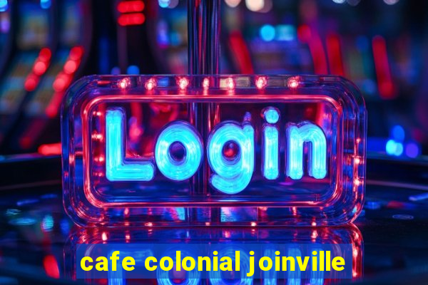 cafe colonial joinville