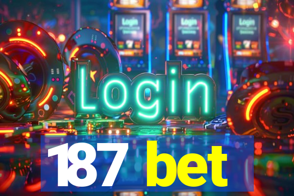 187 bet