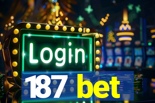 187 bet