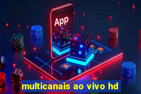 multicanais ao vivo hd