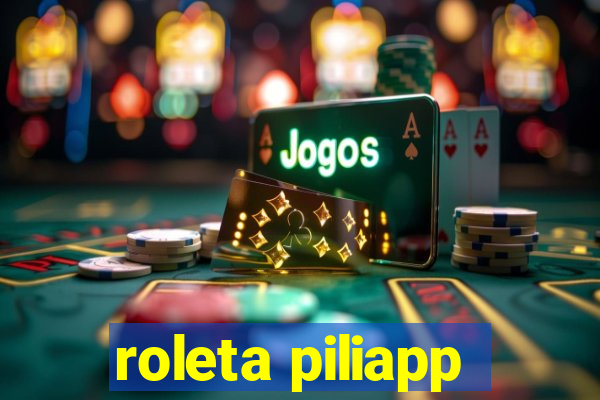 roleta piliapp