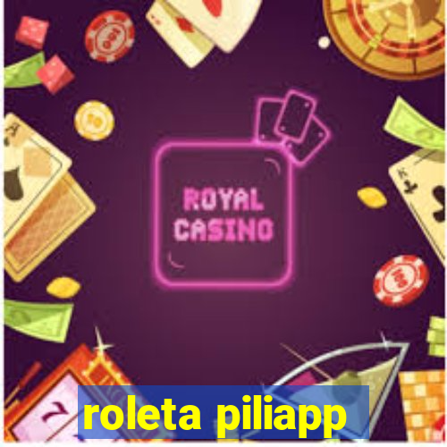 roleta piliapp