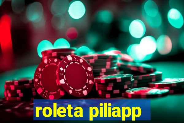 roleta piliapp