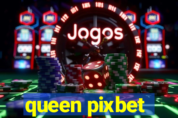 queen pixbet