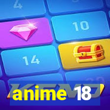 anime 18