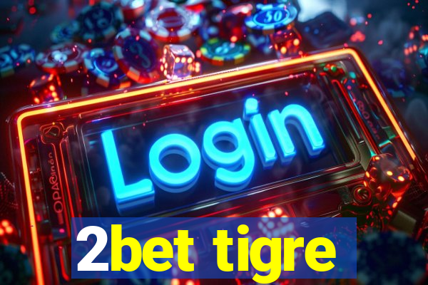 2bet tigre