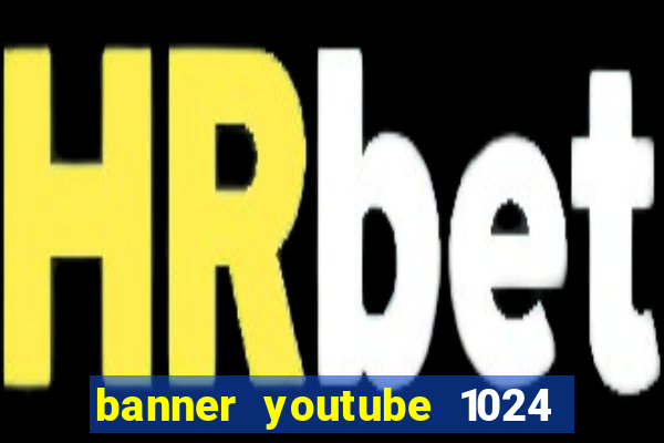 banner youtube 1024 x 576