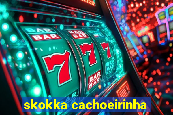 skokka cachoeirinha