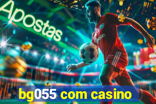 bg055 com casino