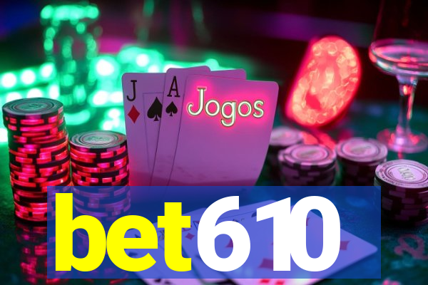 bet610