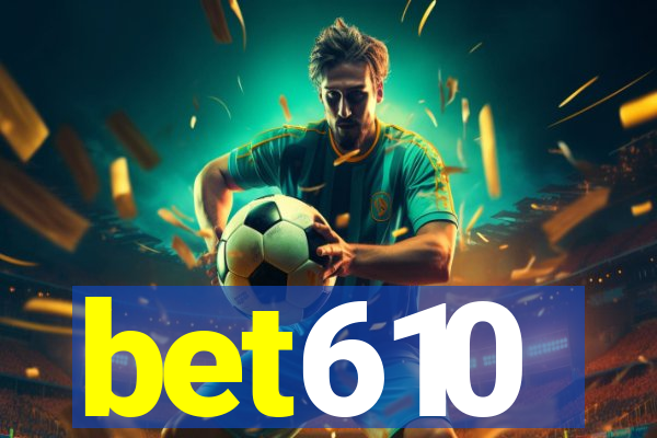 bet610