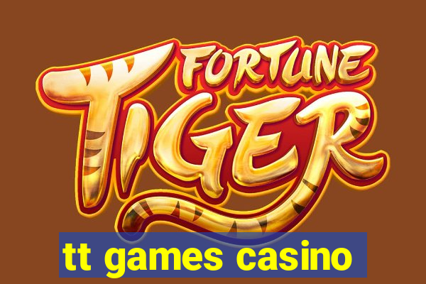 tt games casino