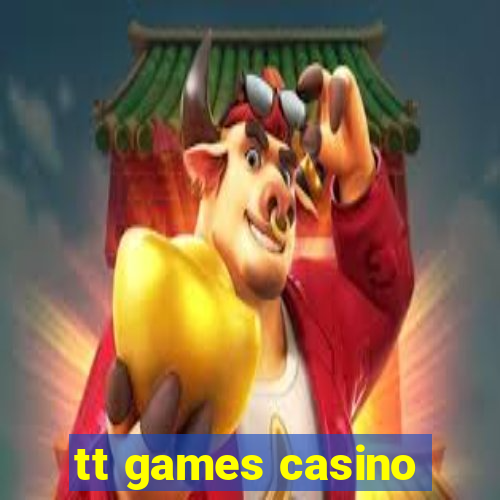 tt games casino