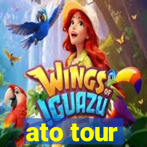 ato tour