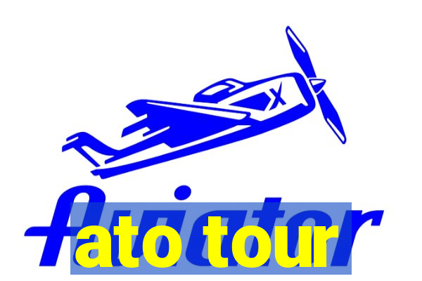 ato tour