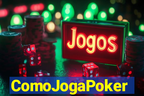 ComoJogaPoker