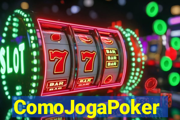 ComoJogaPoker