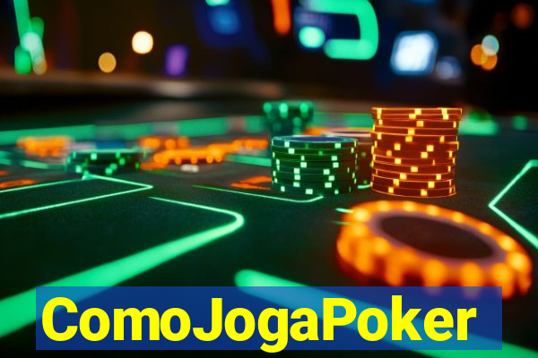 ComoJogaPoker