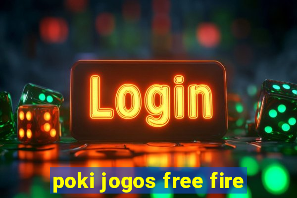 poki jogos free fire